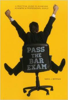 Pass the Bar Exam: A Practical Guide to Achieving Academic and Professional Goals
